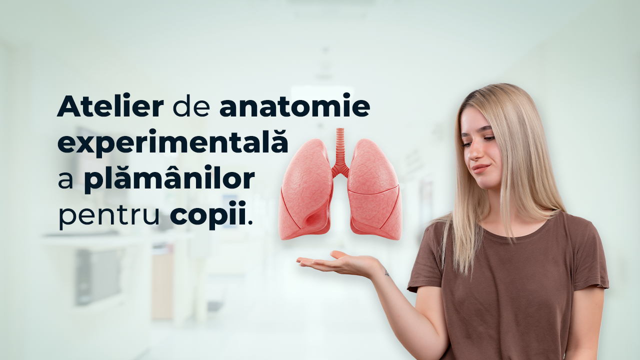 Atelier Iași: Anatomia Experimentală a Plămânilor pentru Copii